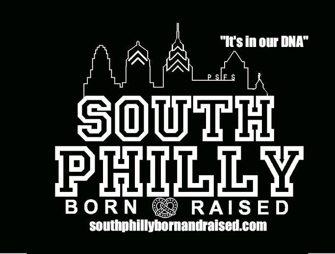 South Philly born and raised